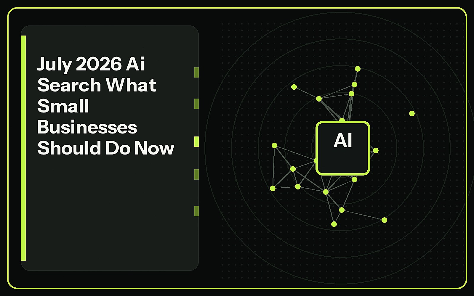 July 2026: AI Search — What Small Businesses Should Do Now featured image July 2026: AI Search — What Small Businesses Should Do Now featured image